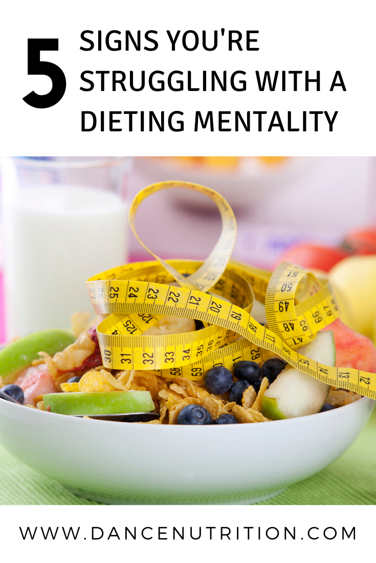 5 Signs The Dieting Mentality Is Holding You Back Dance Nutrition